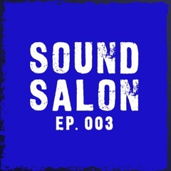 Sound Salon Episode 003 | March 2024