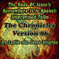 The Somewhere It Is Spoken Improvised Talk V86