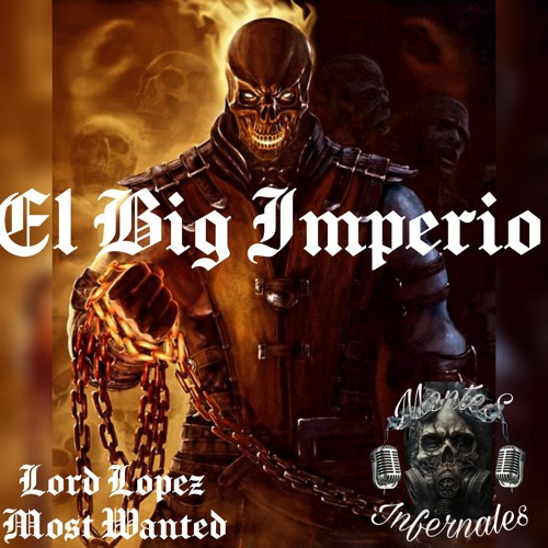 El big imperio Ft Lord Lopez & Most Wanted