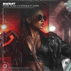 Robbe, Blaze U & Cepaque - Sweat (ft. ZHIKO)(Techno Remix)