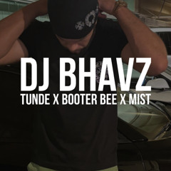 Tunde x Booter Bee x Mist - Sickmade (Remix) | DJ Bhavz