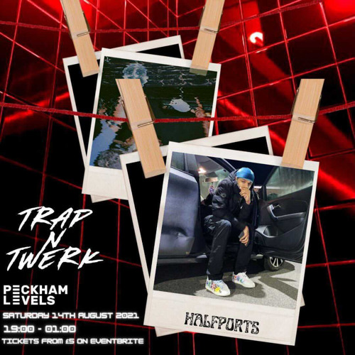 HALFPORTS @ TRAP ‘N’ TWERK - SATURDAY 14TH AUGUST - LIVE AUDIO HOSTED BY @SCOTTYINSIDE