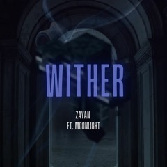 WITHER - ZAYAN