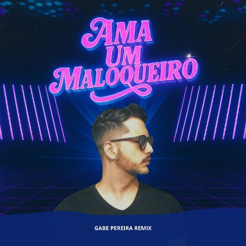 Rafa e Junior, Hugo e Guilherme, DJ Ari SL  Ama um Maloqueiro (Gabe Pereira Remix) DOWNLOAD BIO