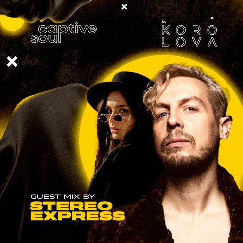 Stream Korolova - Captive Soul #20 (Guest Mix By Stereo Express) by  KOROLOVA | Listen online for free on SoundCloud