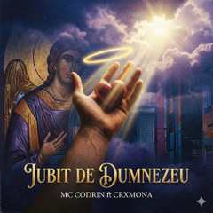 MC Codrin ft CRXMONA - Iubit de Dumnezeu