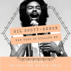 Gil Scott-Heron - New York Is Killing Me(Matija Bites The Apple Edit)