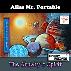 Alias Mr. Portable - The Gravity's Spirit