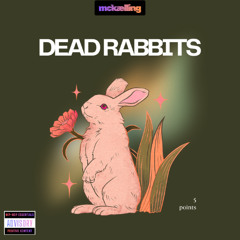 DEAD RABBITS (5Points)