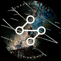 SYNAPSECAST029 - DORIAN KNOX