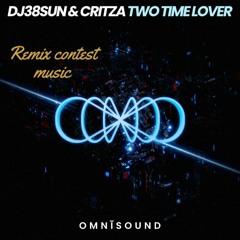 DJ38SUN, CRITZA - Two Time Lover (Remix 4 SummitPlay)