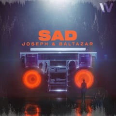 Joseph & Baltazar - SAD