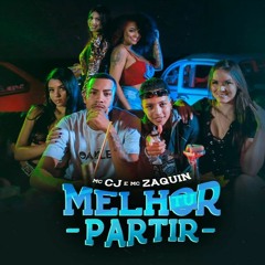 MCS CJ E ZAQUIN - MELHOR TU PARTI - DJ LC DE VILA VELHA - SIGUA-ME NO INSTAGRAM @djlcdevilavelha