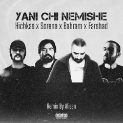 Yani Chi Nemishe(Remix)|ریمیکس