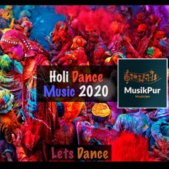 Holi Dance Music 2020 | MusikPur