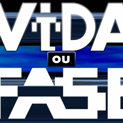 Vida Ou Fase - Tema