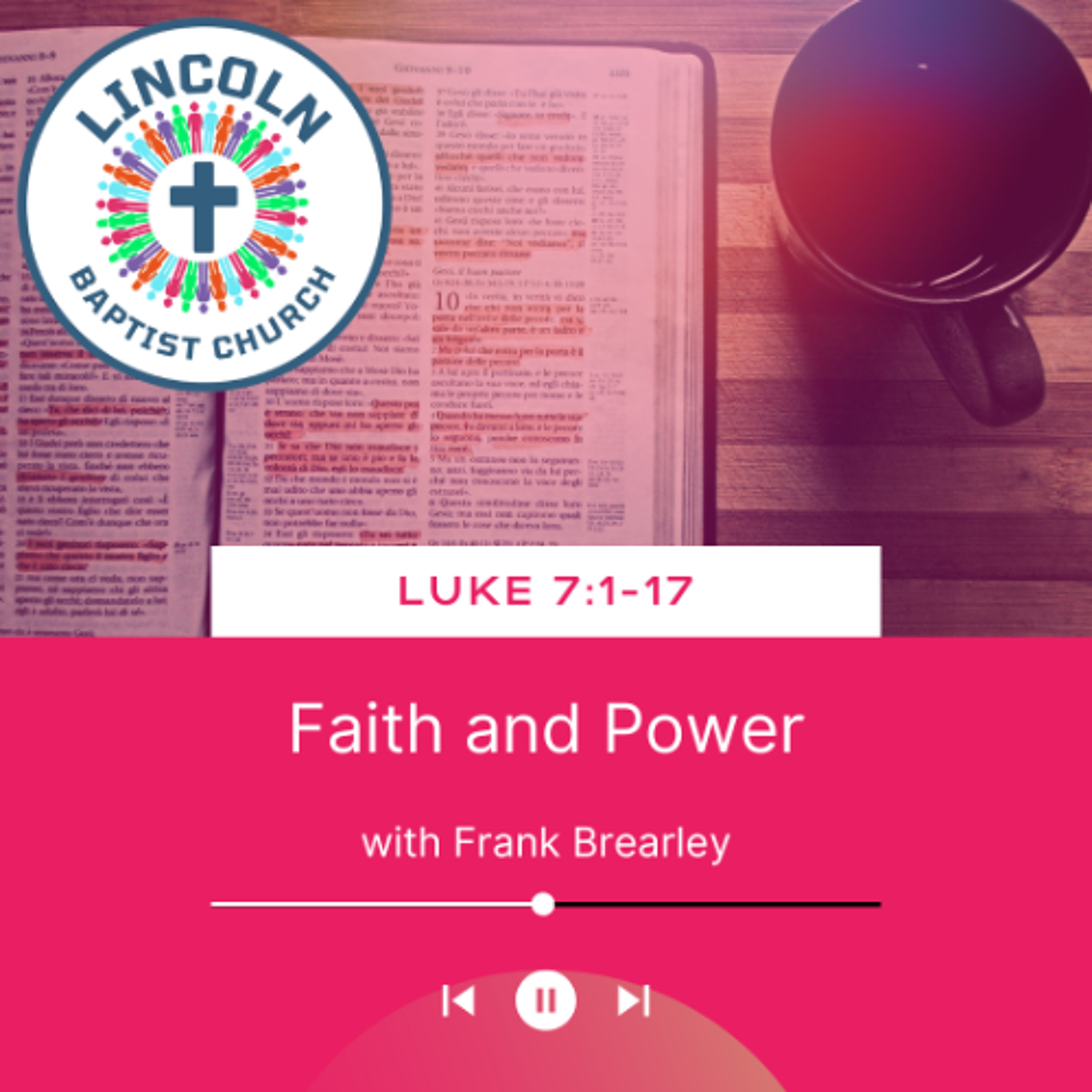 Luke 7:1-17 | Faith and Power Luke 7:1-17 | Faith and Power