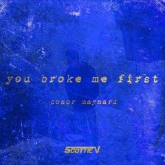 Conor Maynard - You Broke Me First (Scottie V Bootleg)