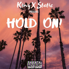 King x Static - Hold On! (prod. ehahnies)