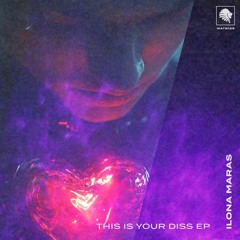 Ilona Maras - This Is Your Diss (Edit)