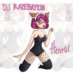 DJ RAZEBAYKIN - Hentai