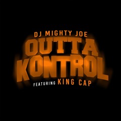 Outta Kontrol feat. King Cap (Dirty)