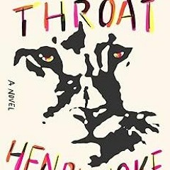 [Access] [PDF EBOOK EPUB KINDLE] Open Throat: A Novel BY Henry Hoke (Author)