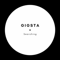 GIGSTA- Searching (EDIT) Free Download