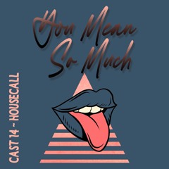 YMSM: CAST 14 - Housecall