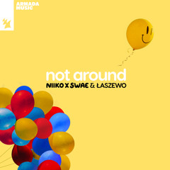 NIIKO X SWAE & Łaszewo - Not Around