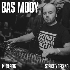 Bas Mooy - Strictly Techno, Waterfront Rotterdam (14.09.2007)