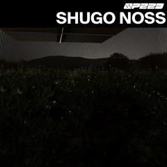 SHUGO NOSS  | SPEED 速度 | 012