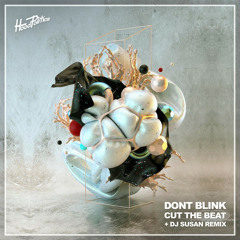 DONT BLINK - CUT THE BEAT (DJ Susan Remix)