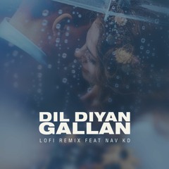 Dil Diya Gallan - Bollywood Lofi Remix - Atif Aslam Feat Nav KD