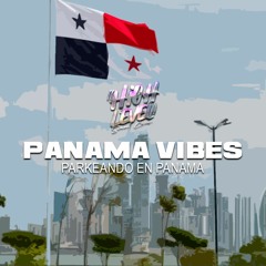 Panamá Vibes Mix (Parkeando en Panamá)