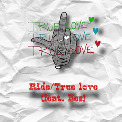 Ride/True Love (feat. BES)