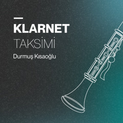 Klarnet Taksimi - Durmuş Kısaoğlu