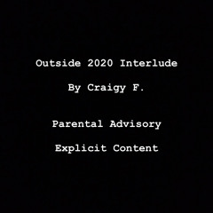 OUTSIDE 2020 INTERLUDE