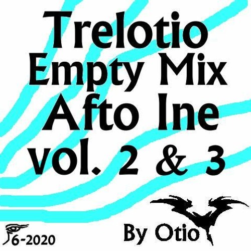 Trelotio Empty Mix  Afto Ine By Otio Vol.2 & Vol.3.....112 Tracks