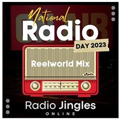 NEW: National Radio Day 2023 - Reelworld Mix - 20 08 23