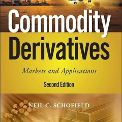 (PDF) READ Commodity Derivatives: Markets and Applications (The Wiley Finance Se