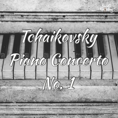 Tchaikovsky -  Piano Concerto No.1 [Free Classical No Copyright Music]
