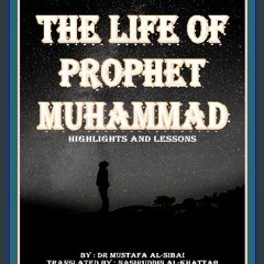 READ [PDF] 📖 The Life Of Prophet MUHAMMAD Highlights and Lessons: معالم و دروس حياة الرسول محمد صل
