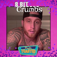 8 BIT CRUMBS - 08 - 12 - 2021