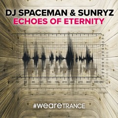 DJ Spaceman & Sunryz - Echoes Of Eternity | OUT ON 11 OKT 24
