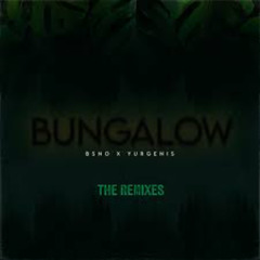 BSNO X YURGENIS - BUNGALOW (ST7V REMIX)