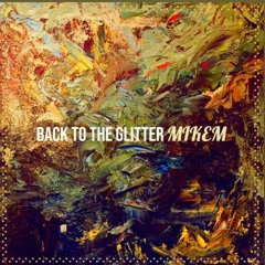 MikeM - 01. Back to the Glitter.flac