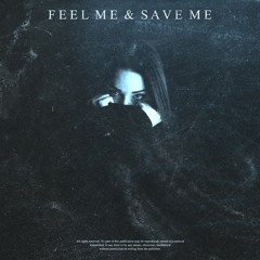 feel me & save me
