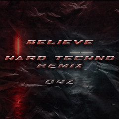 BELIEVE - CHER (D4Z HARD TECHNO REMIX) BUY = FREE DOWNLOAD