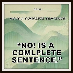 NO IS A COMPLETE SENTENCE (528 HZ)